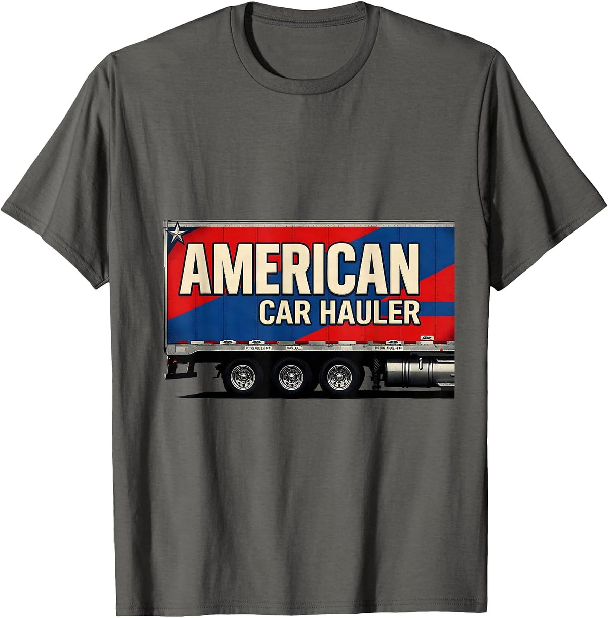 American Car Hauler Patriotic Semi Truck Driver Trucker Gift T-Shirt - Asphalt Grey