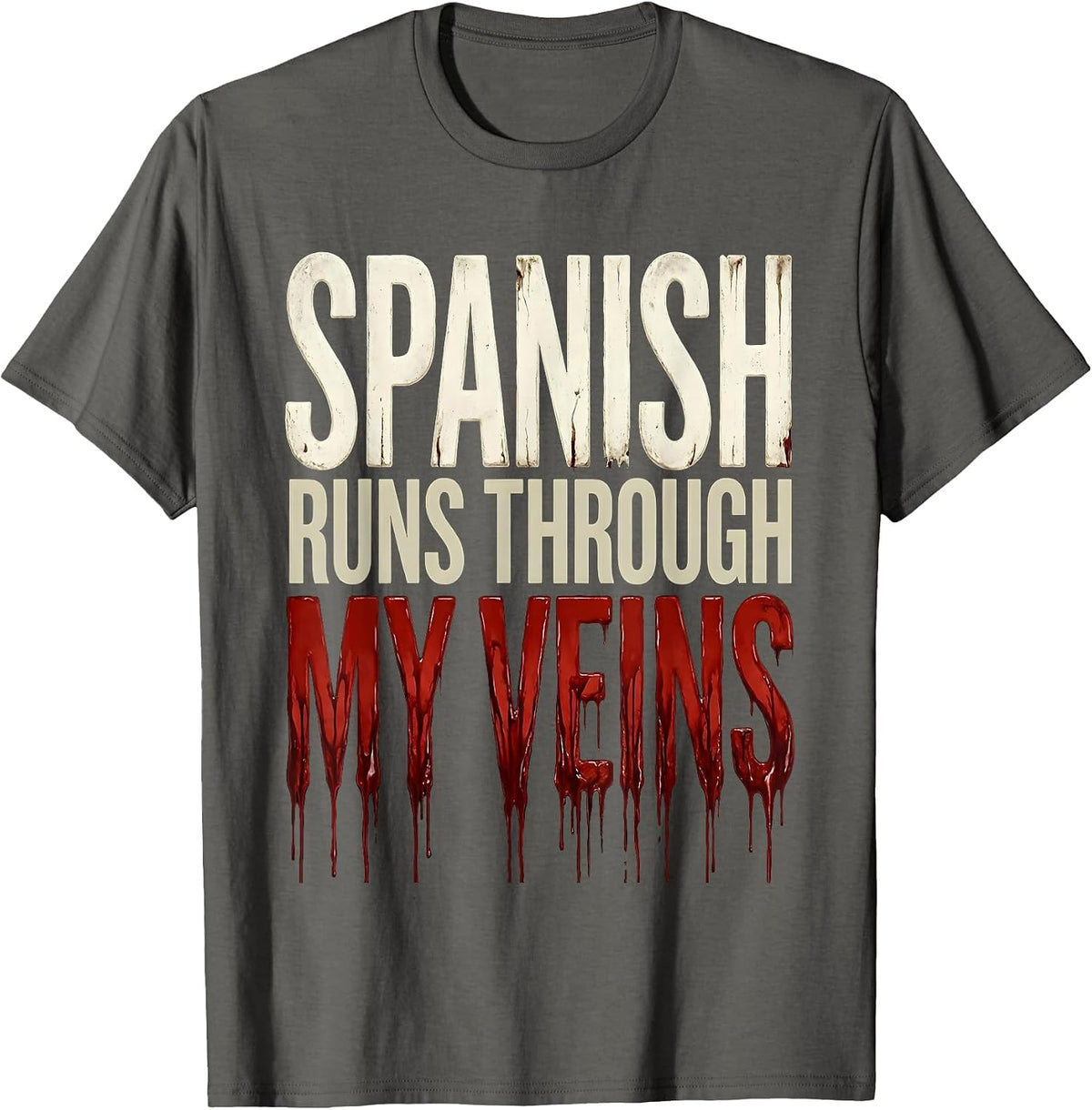 Spanish Runs Through My Veins Teacher Design T-Shirt - Asphalt Grey