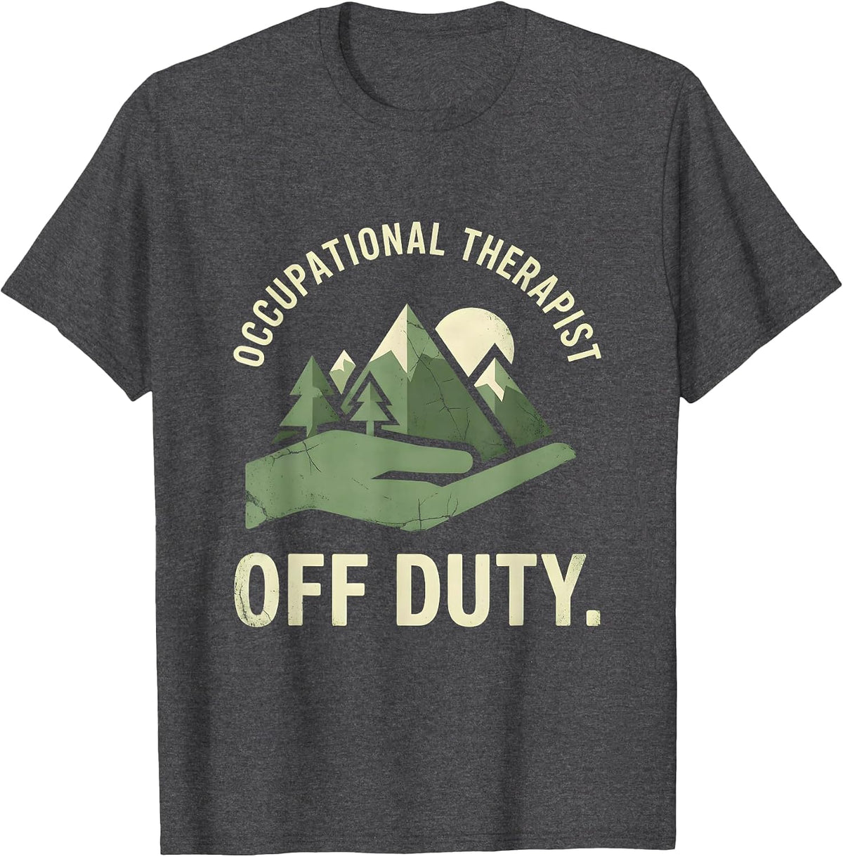 Men's Occupational Therapist Off Duty Funny OT Design T-Shirt - Dark Heather Grey