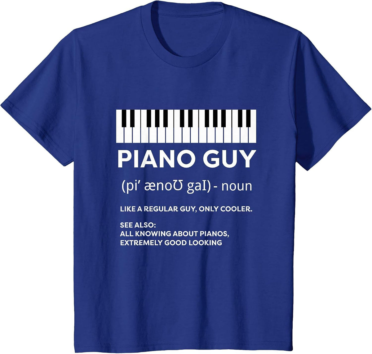 Piano Guy Shirt Pianist Man Keyboard Player Funny Definition T-Shirt - Royal Blue