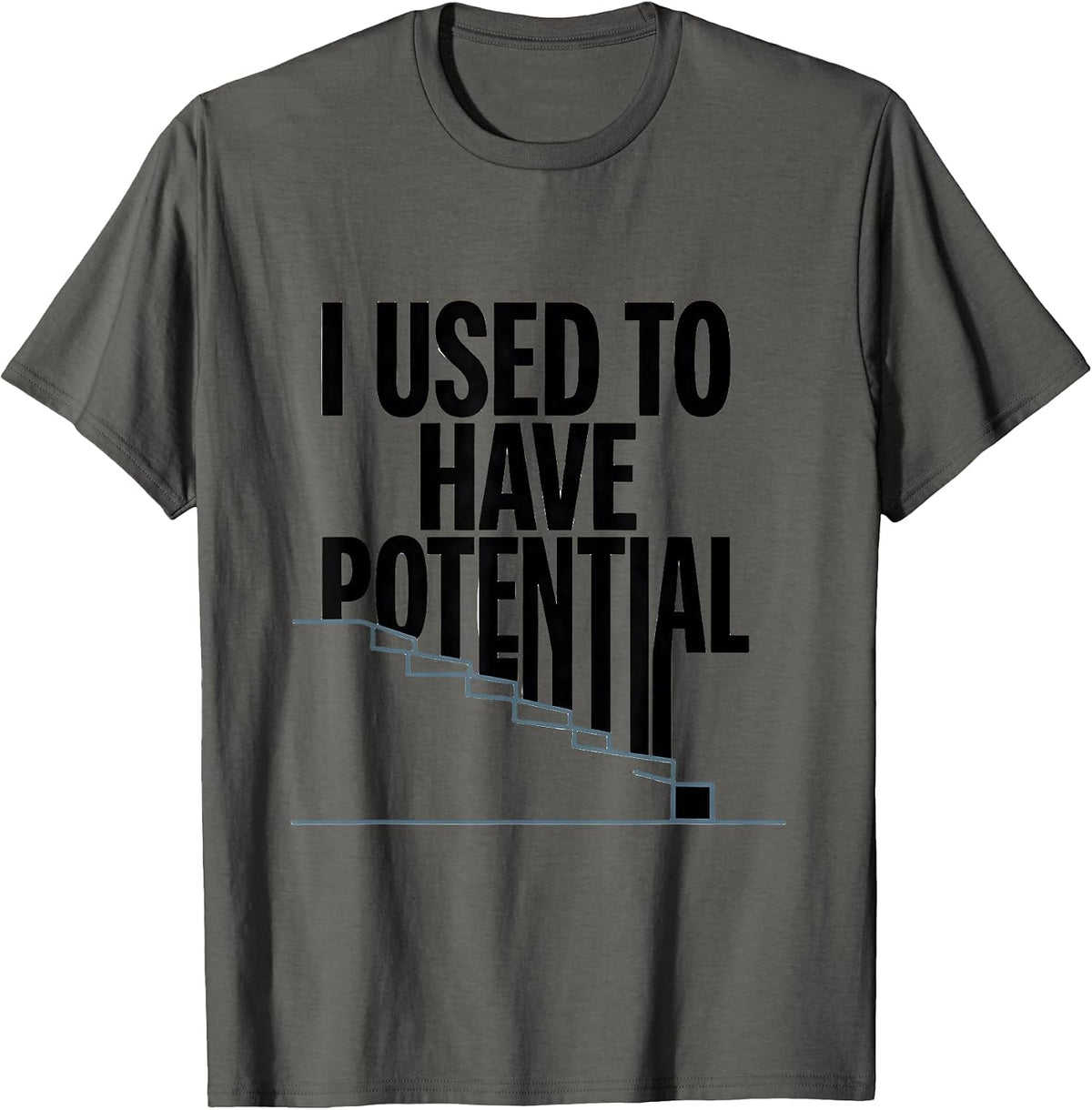 I Used To Have Potential Funny Physics Pun Humor T-Shirt - Asphalt Grey