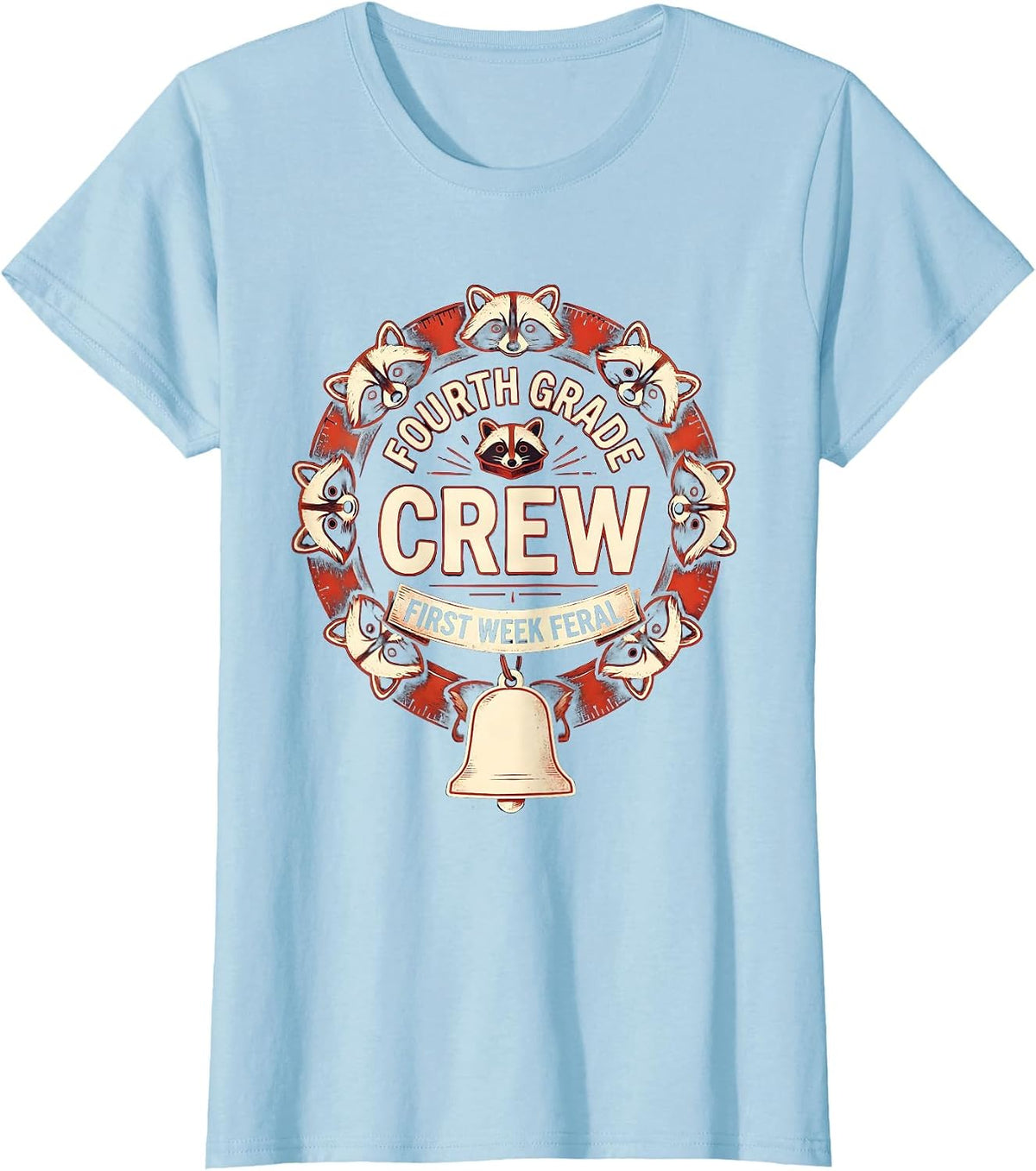 Women's Fourth Grade Crew First Week Feral Funny Raccoon Teacher T-Shirt - Baby Blue
