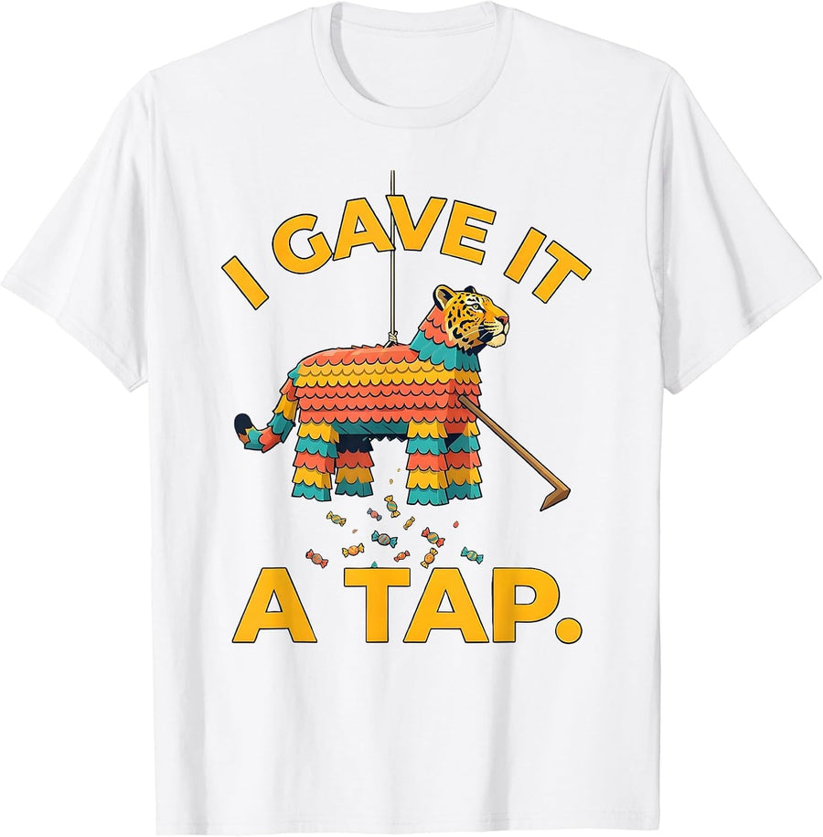 Men's I Gave It A Tap Funny Cinco De Mayo Piñata Party Costume T-Shirt - White