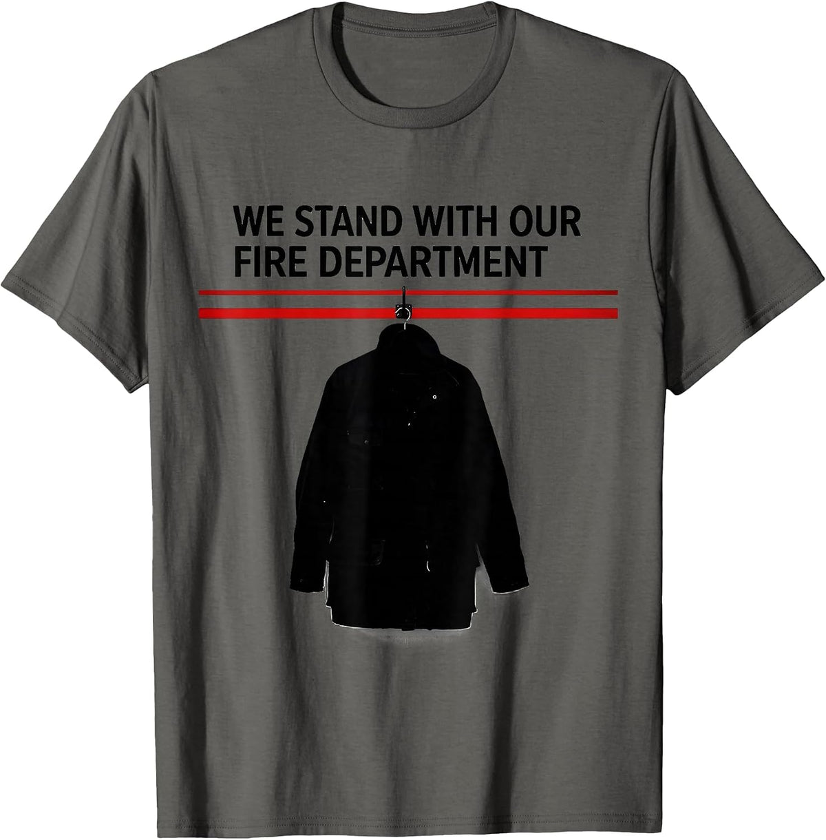 We Stand With Our Fire Department Thin Red Line Firefighter T-Shirt - Asphalt Grey