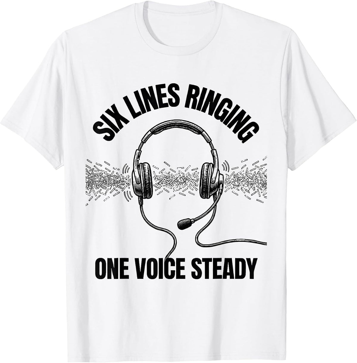 Men's Six Lines Ringing, One Voice Steady Tribute 911 Dispatcher T-Shirt - White