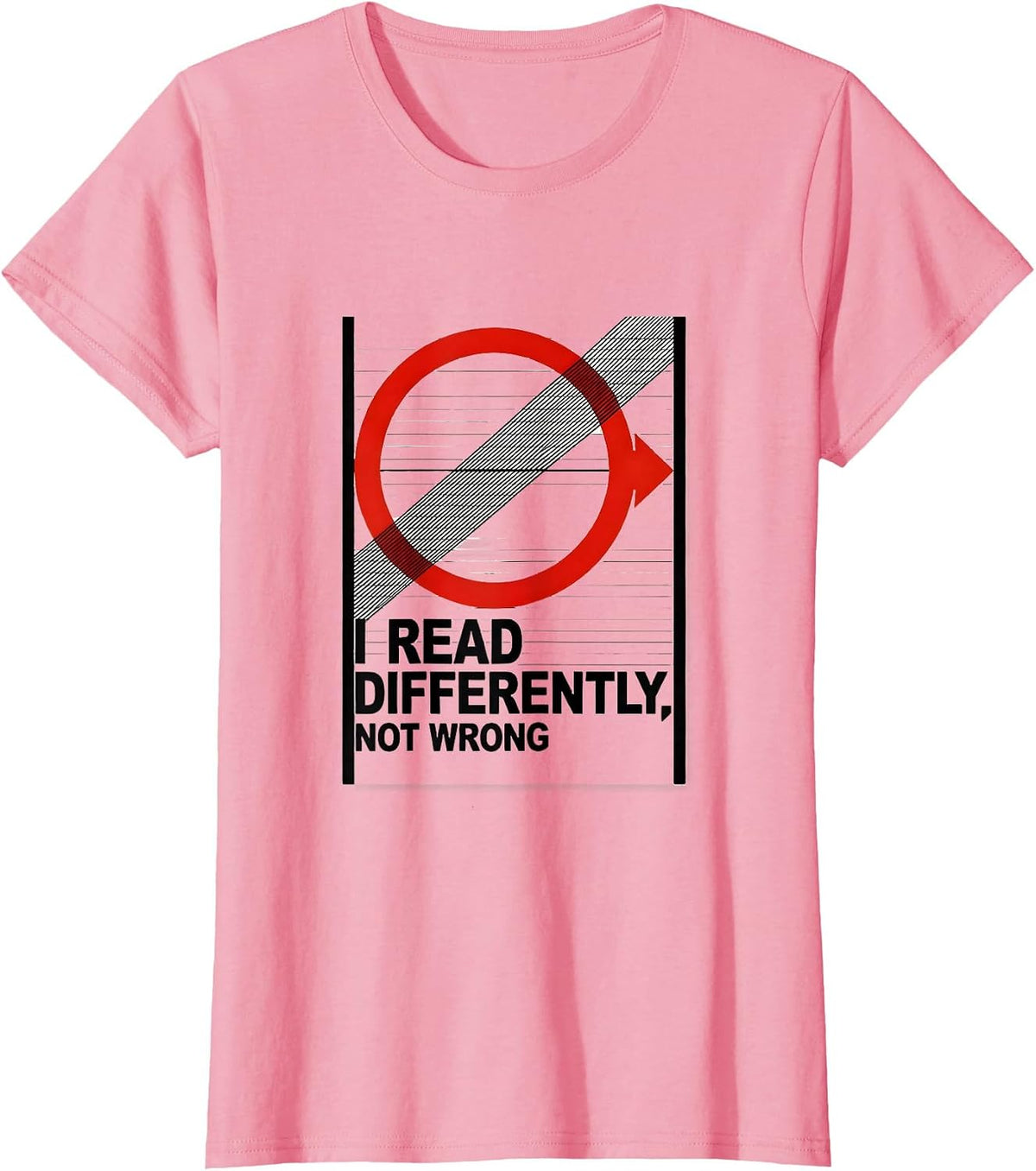 Women's I Read Differently Not Wrong Dyslexia Awareness Month Red T-Shirt - Pink