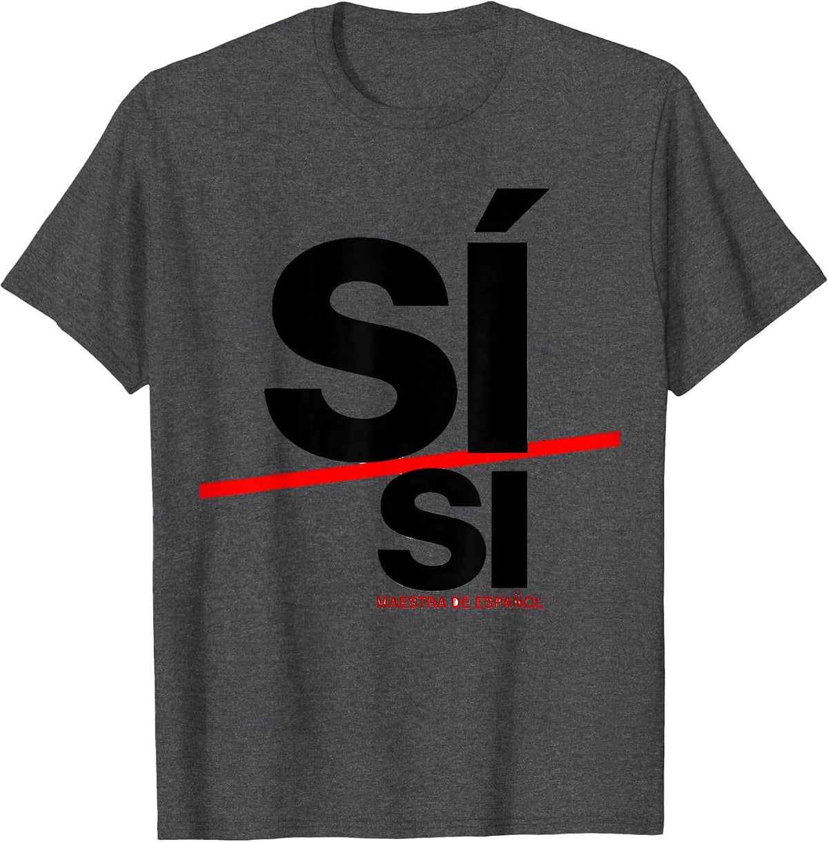 Men's Sí, Si — Maestra de Español Funny Spanish Teacher Back T-Shirt - Dark Heather Grey
