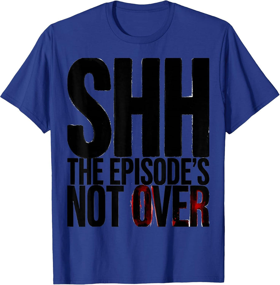 Shh The Episode's Not Over Funny True Crime Podcast Fan T-Shirt - Royal Blue