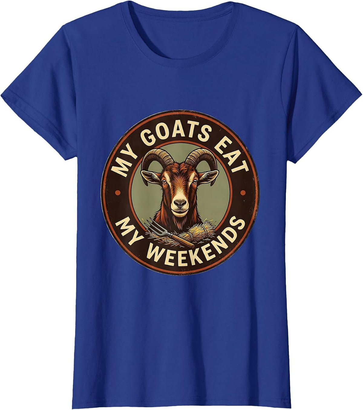 Women's My Goats Eat My Weekends Funny Goat Owner Farmer Humor T-Shirt - Royal Blue
