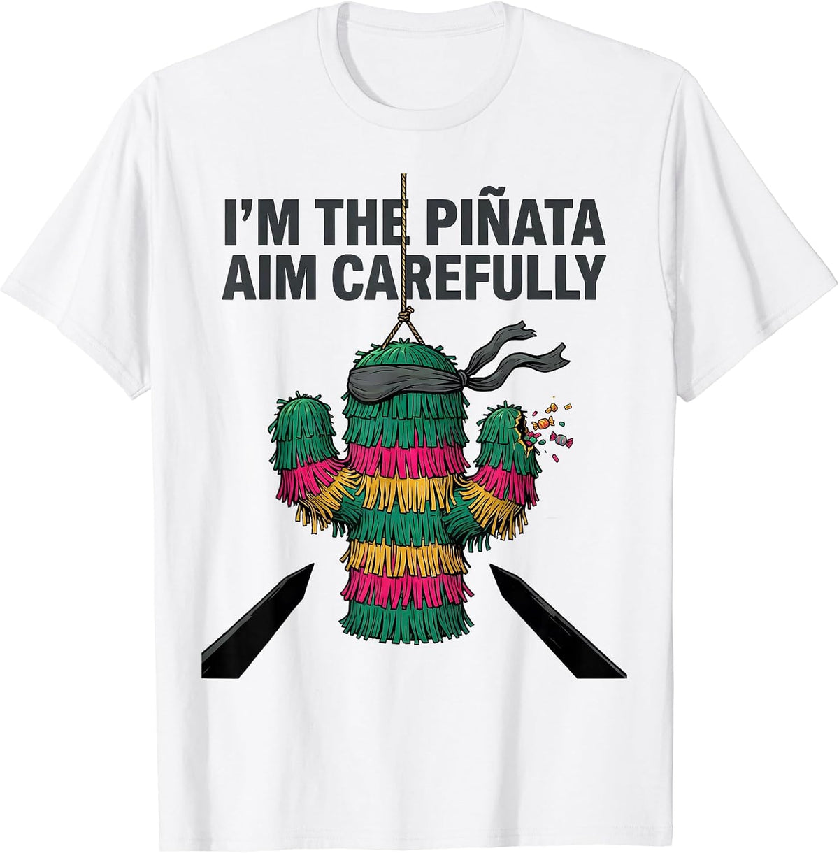 Men's I'm The Piñata Aim Carefully Funny Cinco De Mayo Party Humor T-Shirt - White
