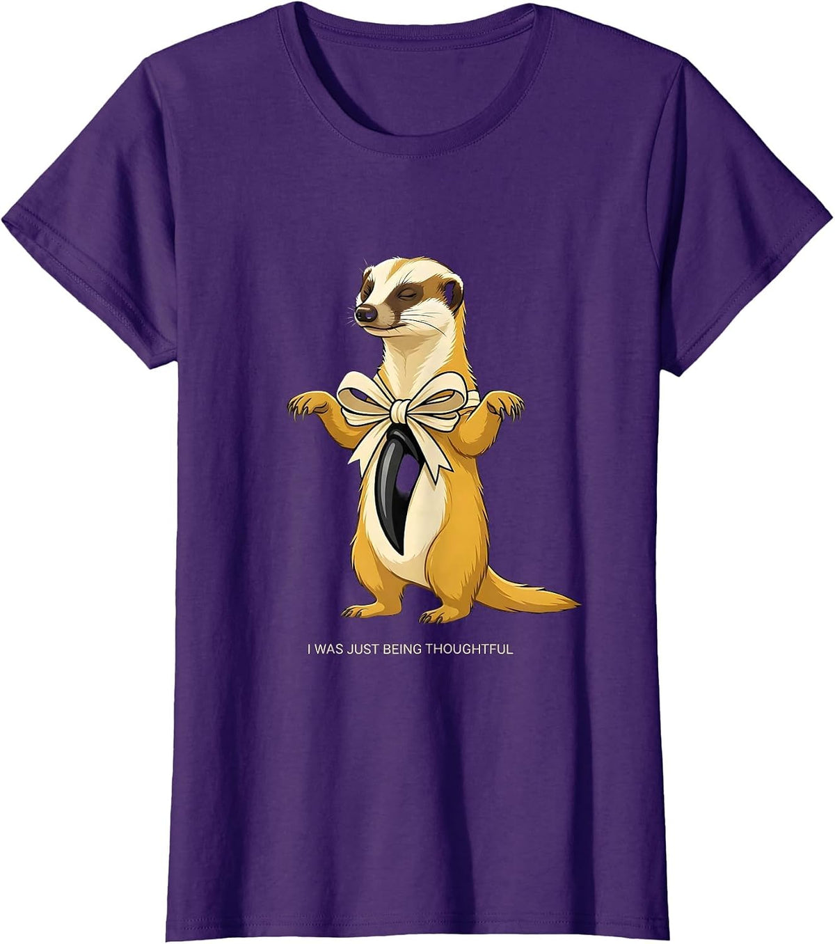 Women's I Was Just Being Thoughtful Funny Honey Badger Animal Humor T-Shirt - Purple
