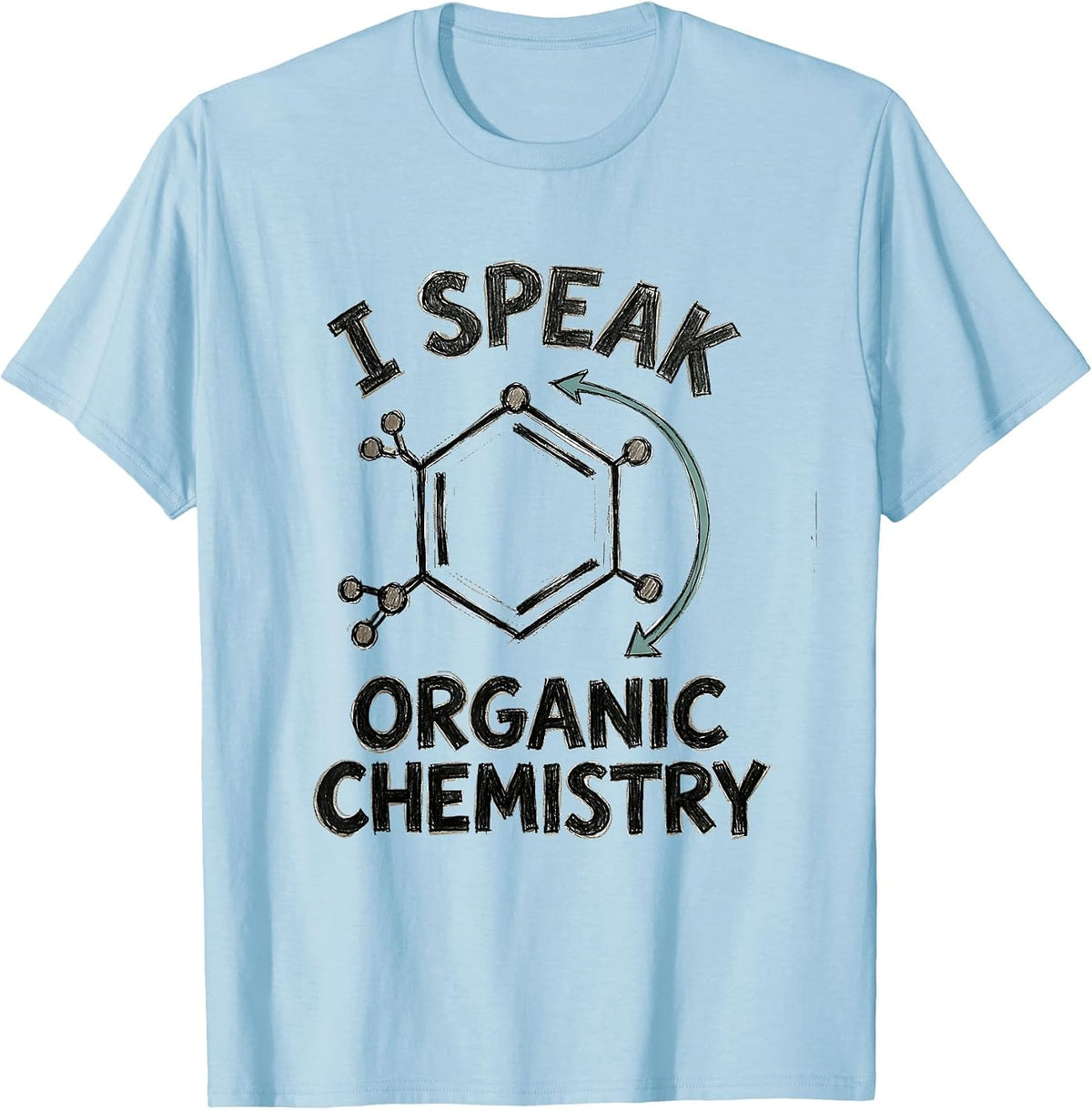 Men's I Speak Organic Chemistry Funny Math Teacher Sarcastic STEM T-Shirt - Baby Blue