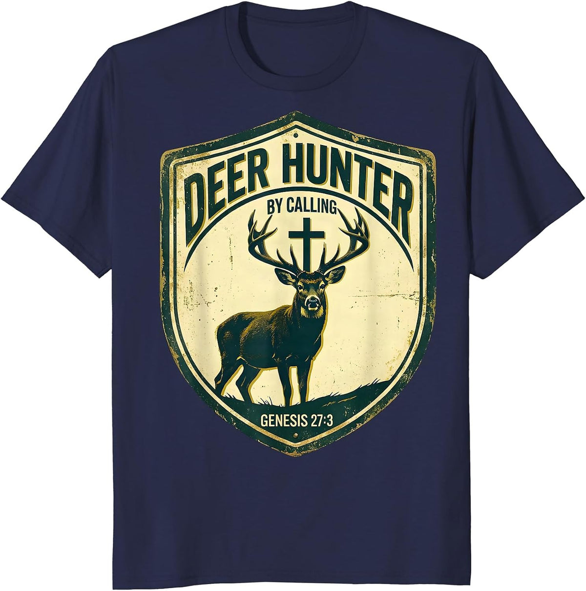 Deer Hunter By Calling Genesis 27:3 Vintage Christian Hunter T-Shirt - Navy Blue