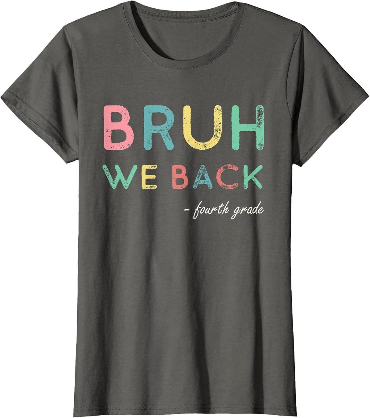 4th Grade First Day of School Bruh We Back for Fourth Grader T-Shirt - Asphalt Grey
