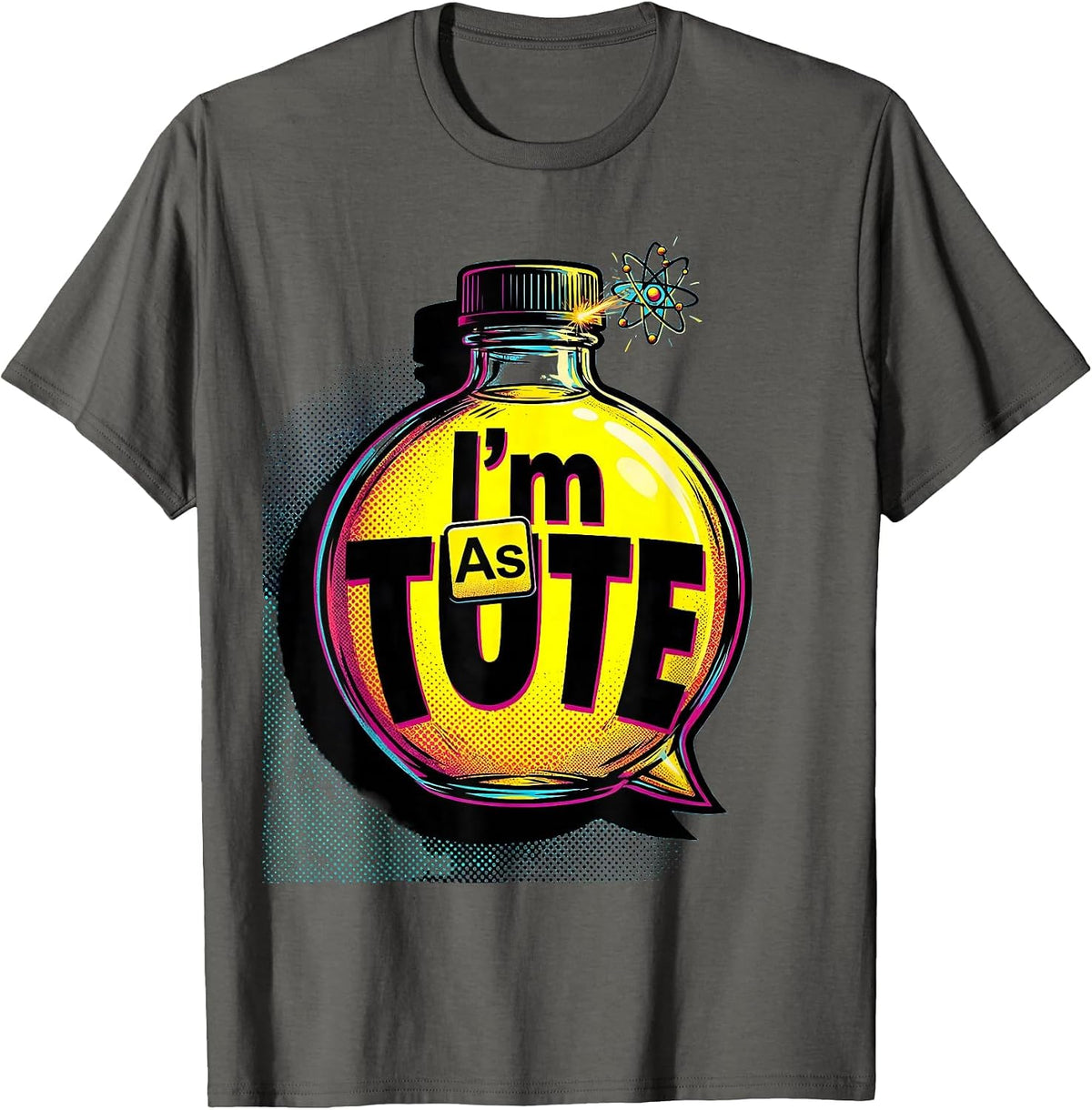I'm As-tute Pop Art Chemistry Pun Science Teacher Gift T-Shirt - Asphalt Grey