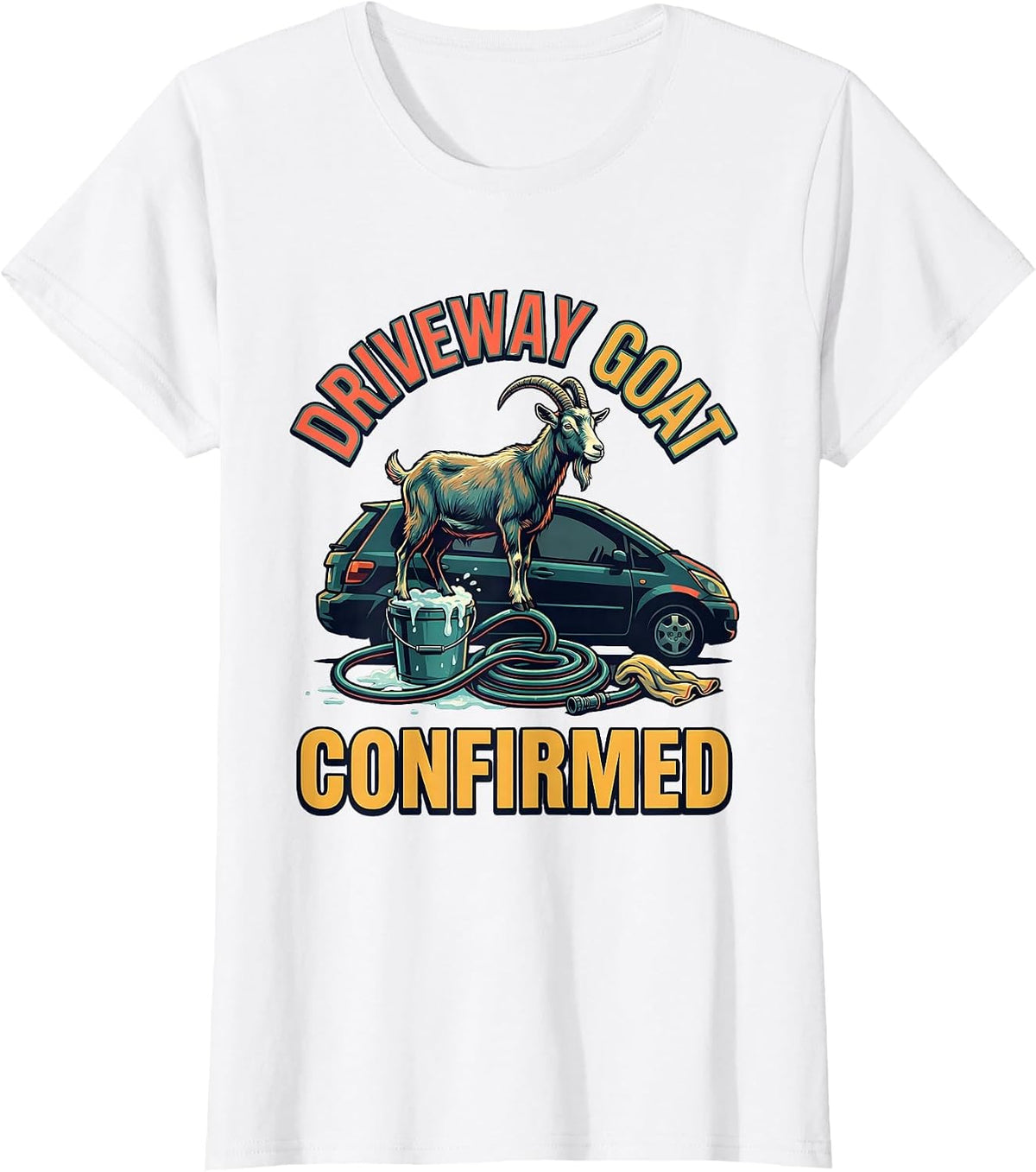 Women's Driveway GOAT Confirmed Funny Goat Owner Farm Animal Humor T-Shirt - White