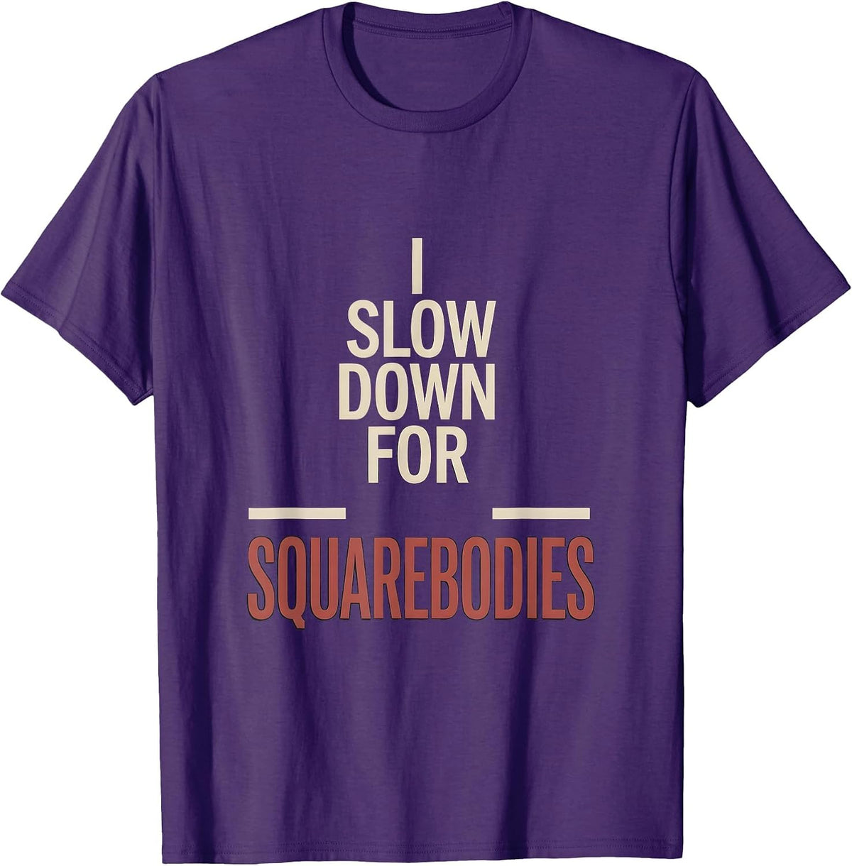 I Slow Down For Squarebodies Funny Truck Driver Pickup T-Shirt - Purple