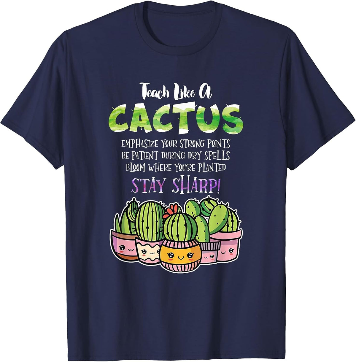 Teach Like A Cactus Classroom Teacher Back to School T-Shirt - Navy Blue