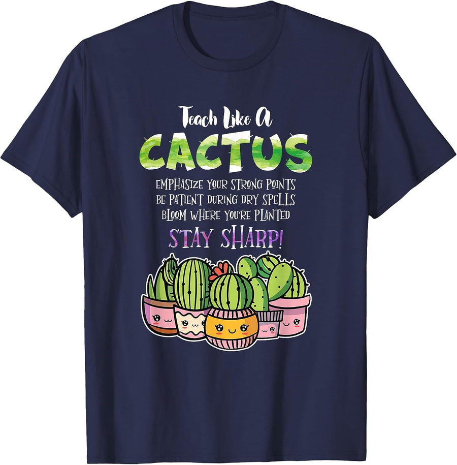 Teach Like A Cactus Classroom Teacher Back to School T-Shirt - Navy Blue