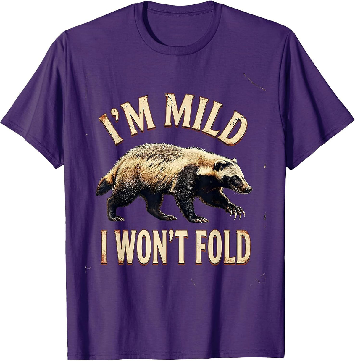 I'm Mild I Won't Fold Distressed Honey Badger Wildlife Humor T-Shirt - Purple
