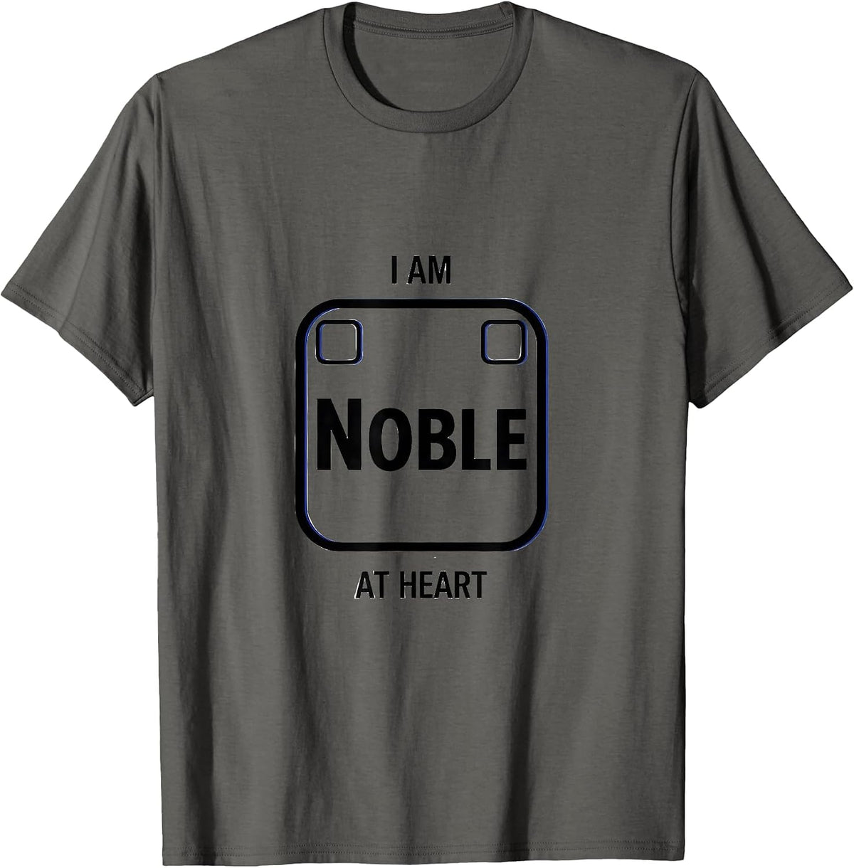 I Am Noble At Heart Funny Chemistry Pun Science Nerd Humor T-Shirt - Asphalt Grey