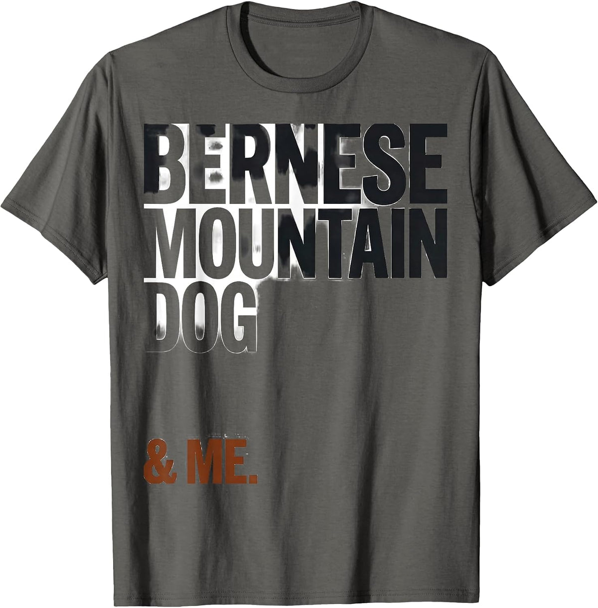 Bernese Mountain Dog & Me Funny Dog Lover Humor T-Shirt - Asphalt Grey