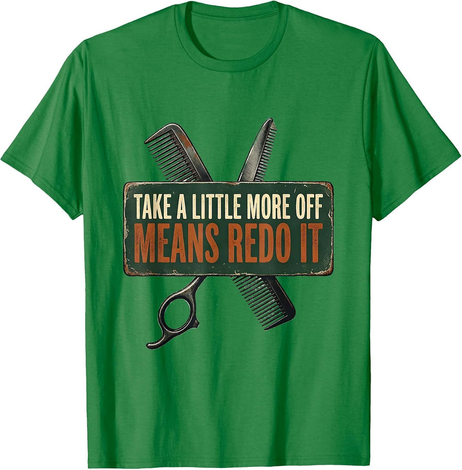 Men's Take A Little More Off Means Redo It Vintage Hairdresser T-Shirt - Kelly Green