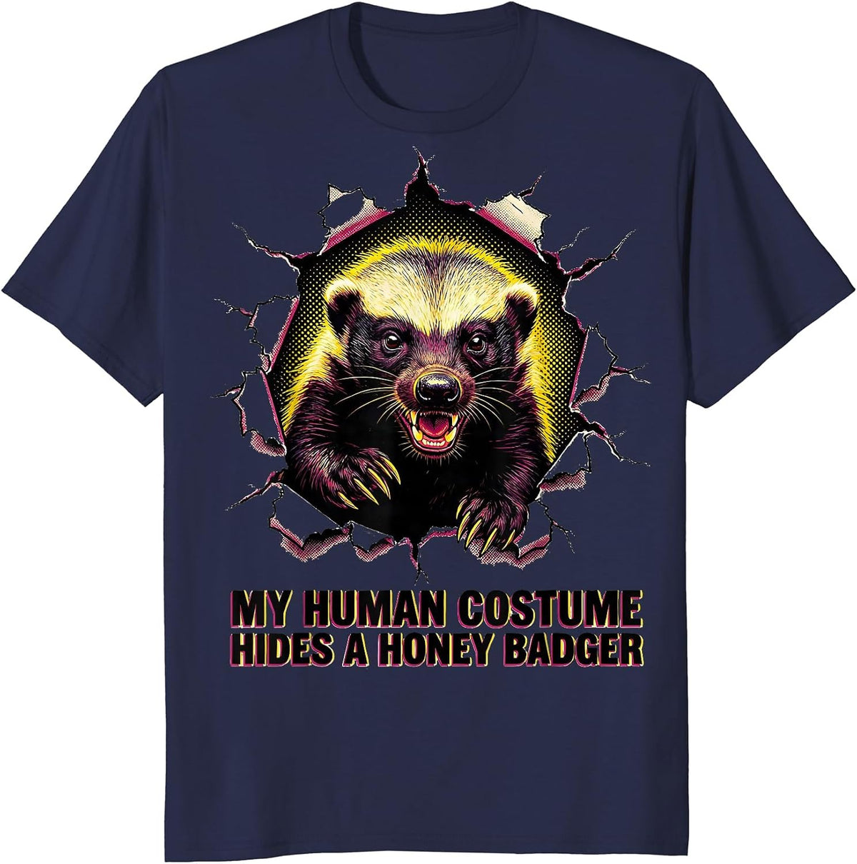 My Human Costume Hides A Honey Badger Pop Art Funny T-Shirt - Navy Blue