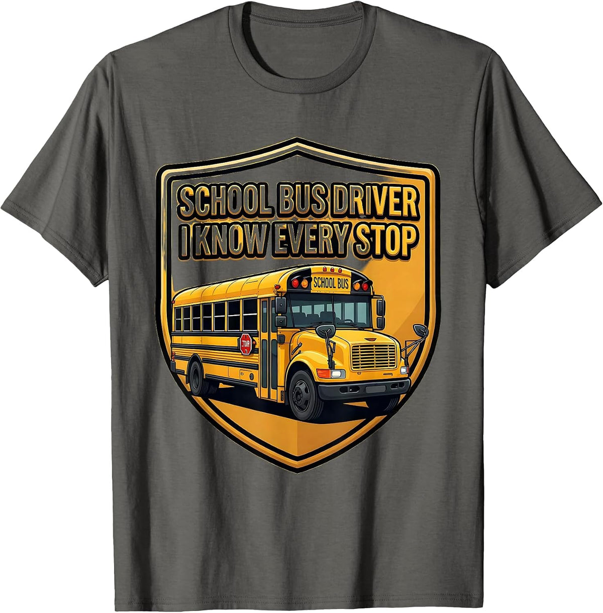 Men's School Bus Driver I Know Every Stop Funny Appreciation Gift T-Shirt - Asphalt Grey
