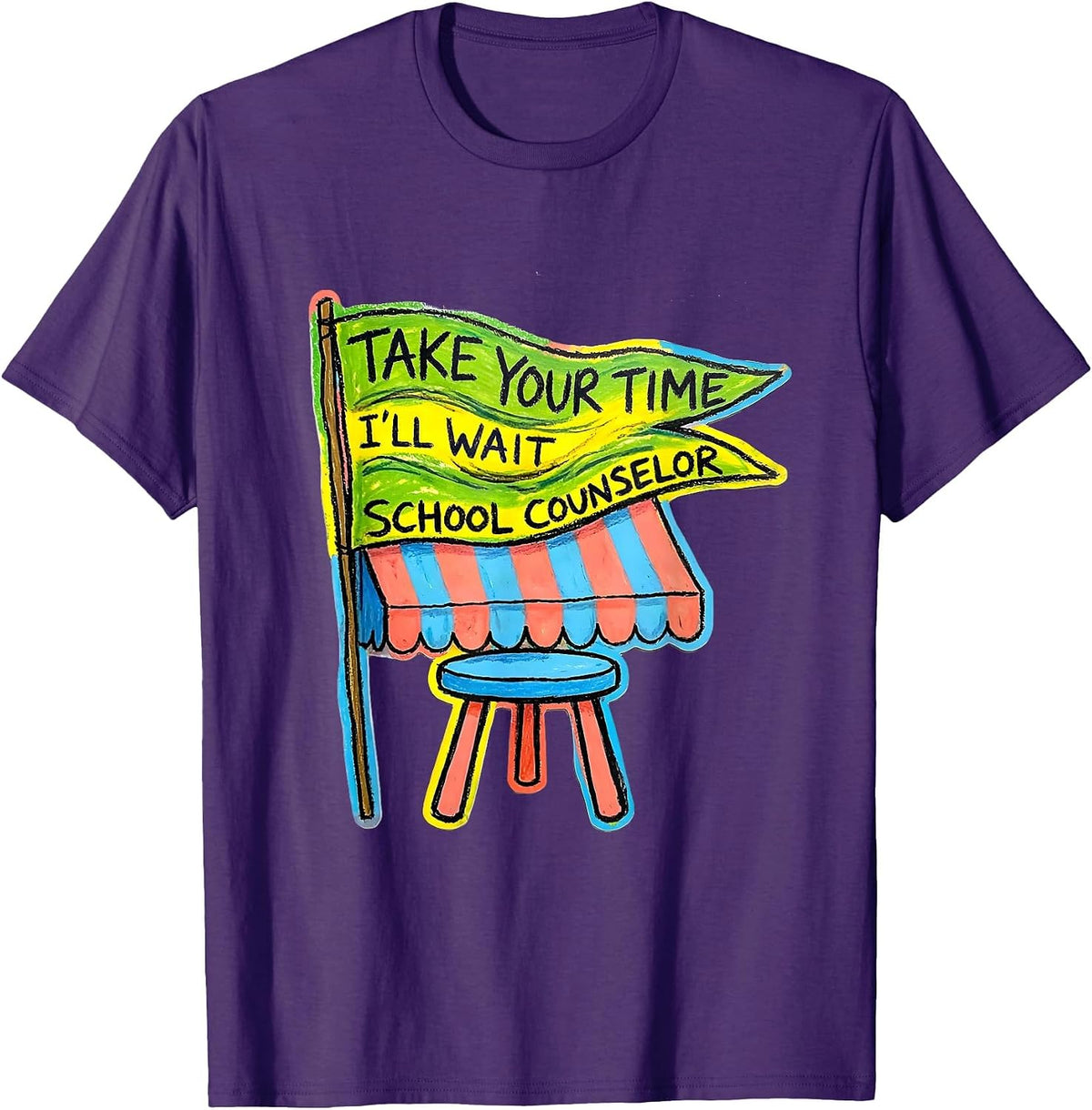 Take Your Time, I'll Wait School Counselor T-Shirt - Purple