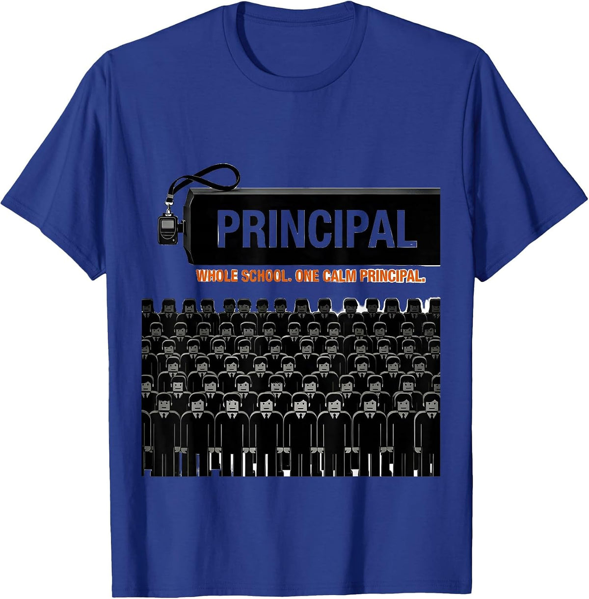 Whole School One Calm Principal Funny Principal Appreciation T-Shirt - Royal Blue
