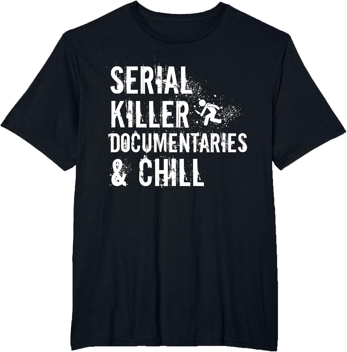 Serial Killer Documentaries and Chill Criminal Podcast Lover T-Shirt - Black