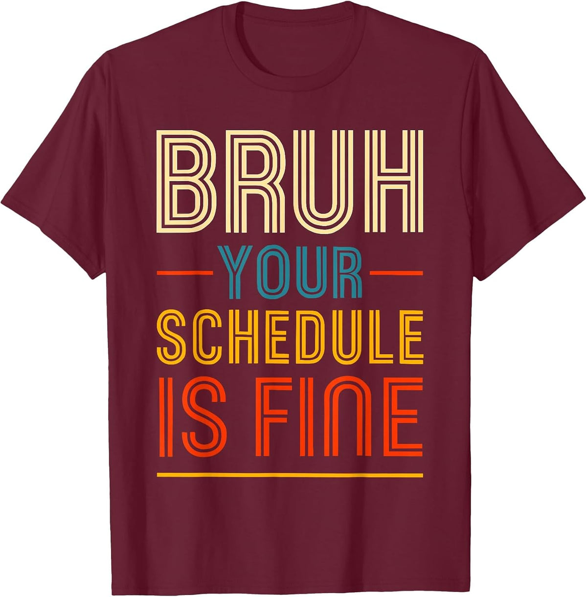 Groovy Your Schedule is Fine Shirt, Funny School Counselor T-Shirt - Burgundy