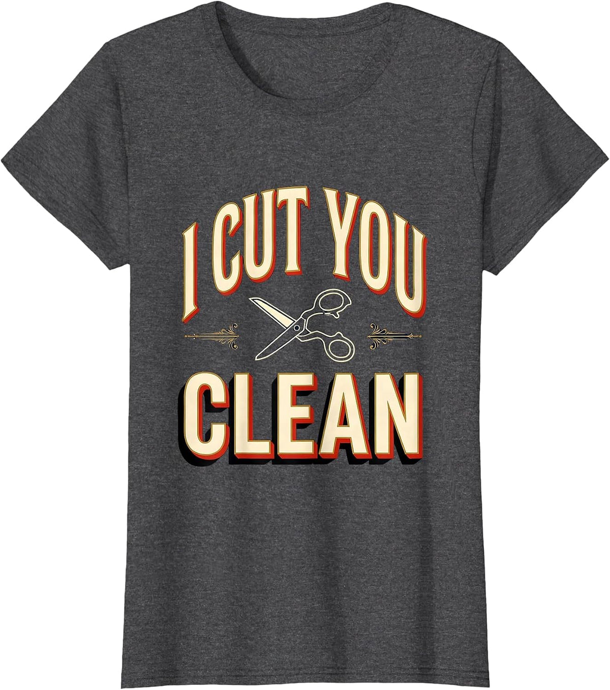 Women's I Cut You Clean Vintage Barber Humor Hairdresser Gift T-Shirt - Dark Heather Grey