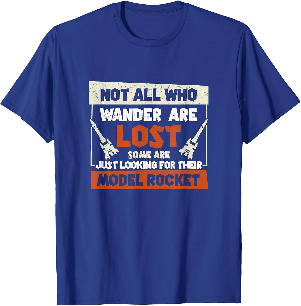 Model Rocket Just Looking for Funny Rocket Science T-Shirt - Royal Blue
