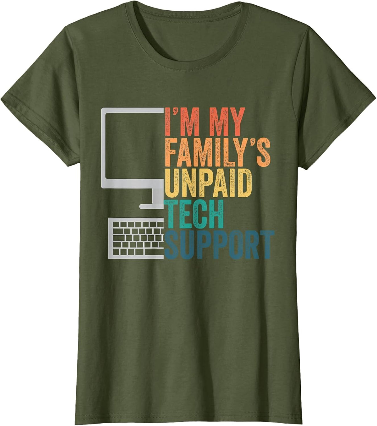 I'm My Family's Unpaid Tech Support Retro Funny T-Shirt - Olive Green
