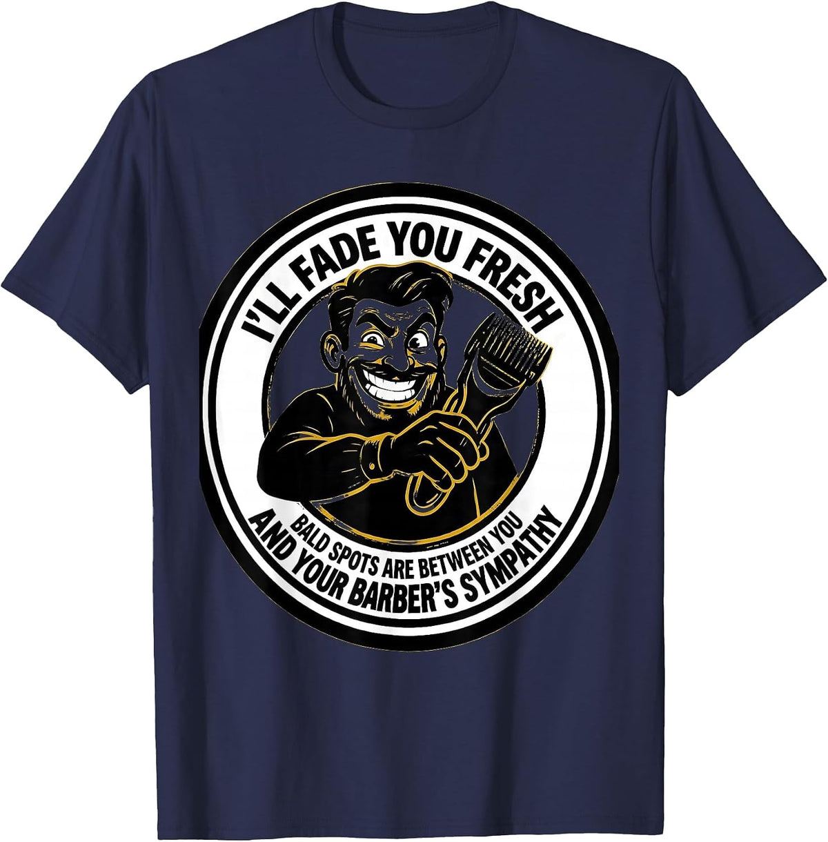 Men's I'll Fade You Fresh Funny Barber Gift Humor T-Shirt - Navy Blue