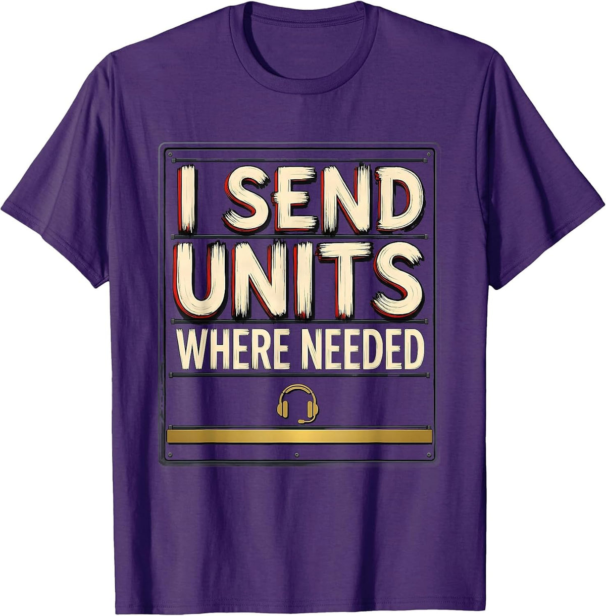 Men's I Send Units Where Needed Funny 911 Dispatcher Thin Gold T-Shirt - Purple