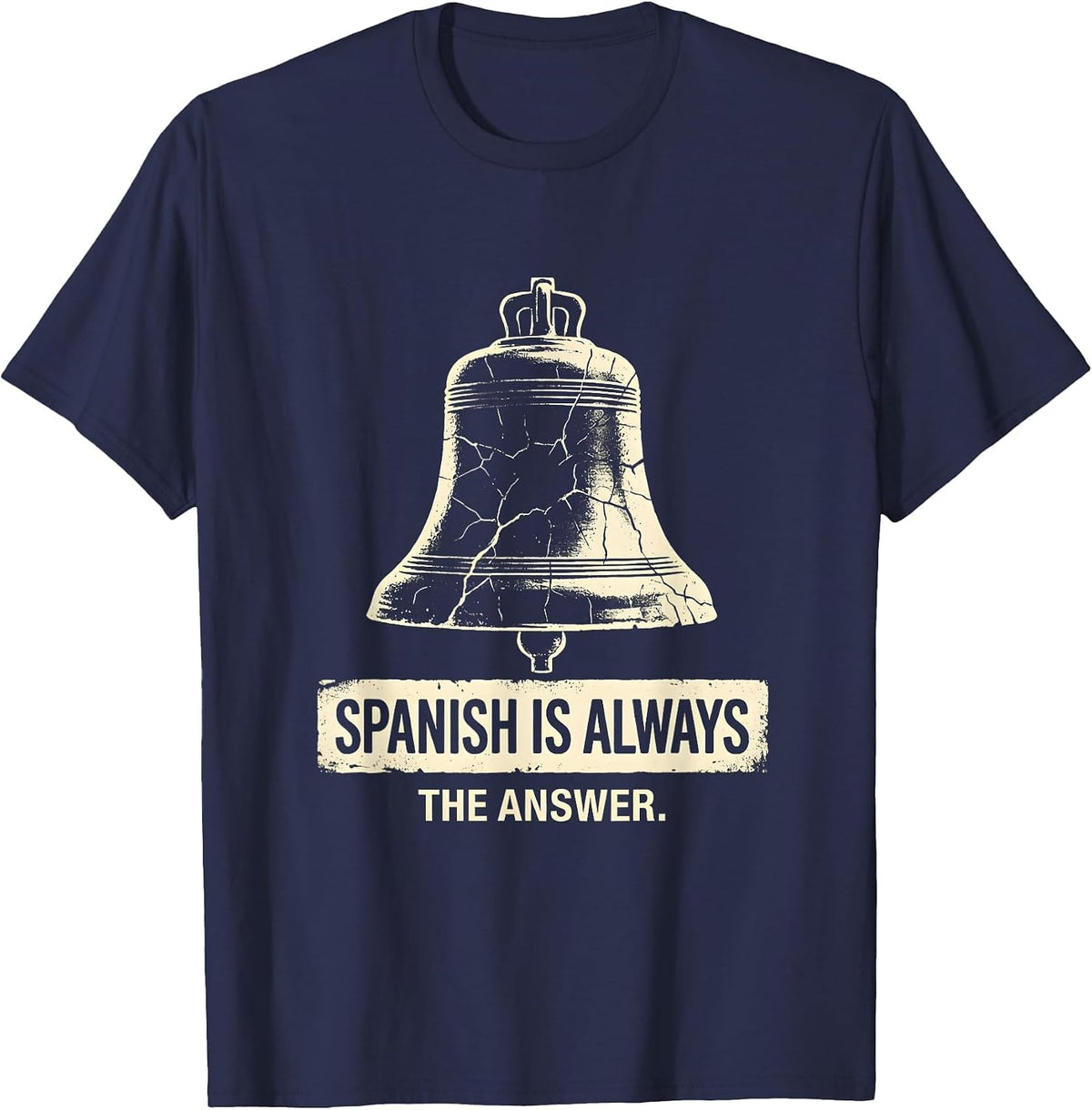 Spanish Is Always The Answer Teacher Design T-Shirt - Navy Blue