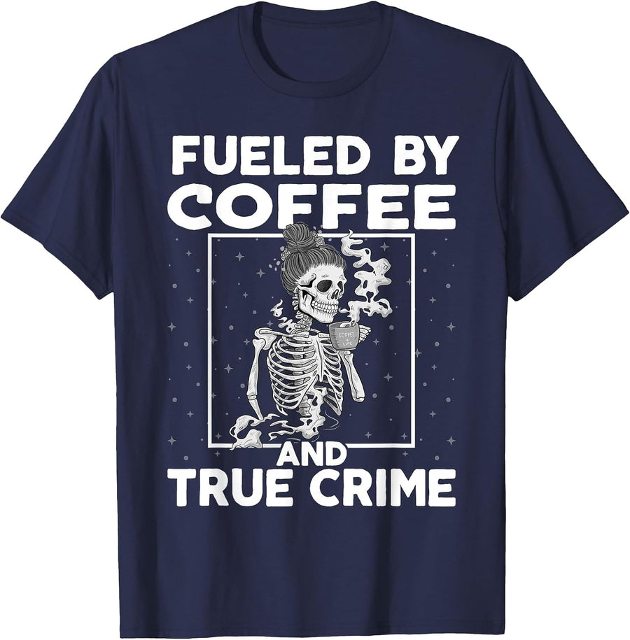Fueled By Coffee and True Crime Shirt Crime Podcast Lover T-Shirt - Navy Blue