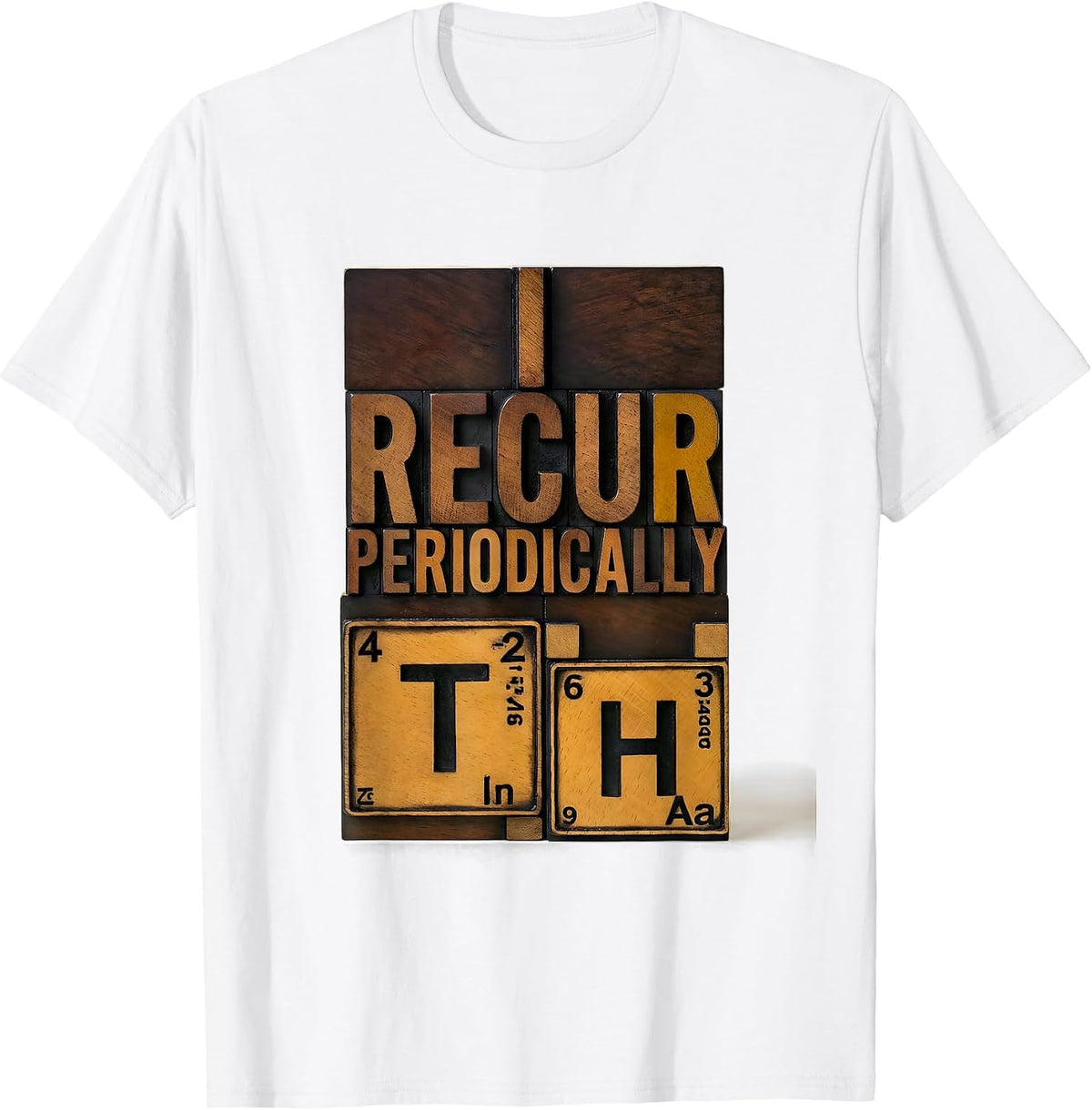 Men's I Recur Periodically Wood Type Letterpress Funny Chemistry T-Shirt - White