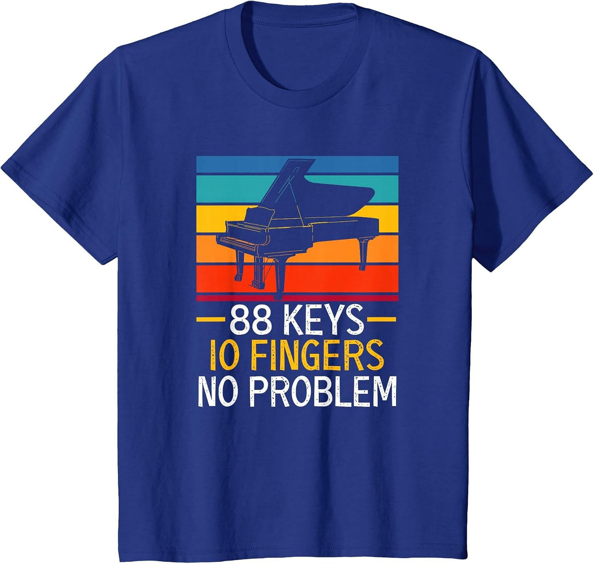88 Keys 10 Fingers No Problem Pianist Piano Player T-Shirt - Royal Blue