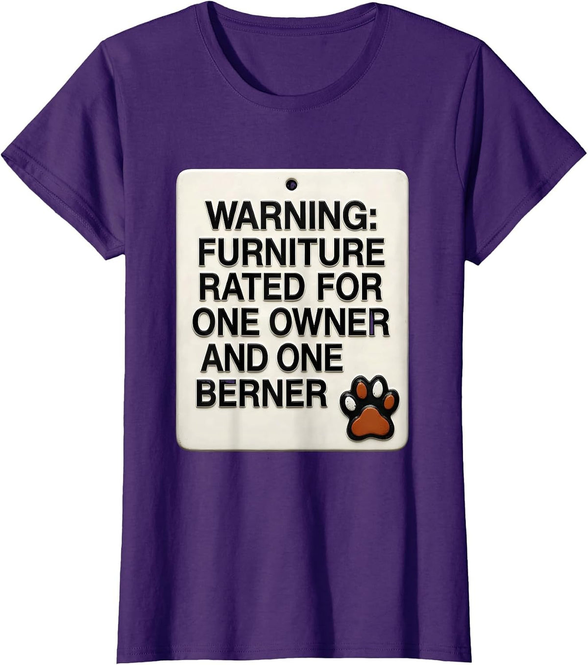 Women's Warning: Furniture Rated For One Owner And One Berner T-Shirt - Purple