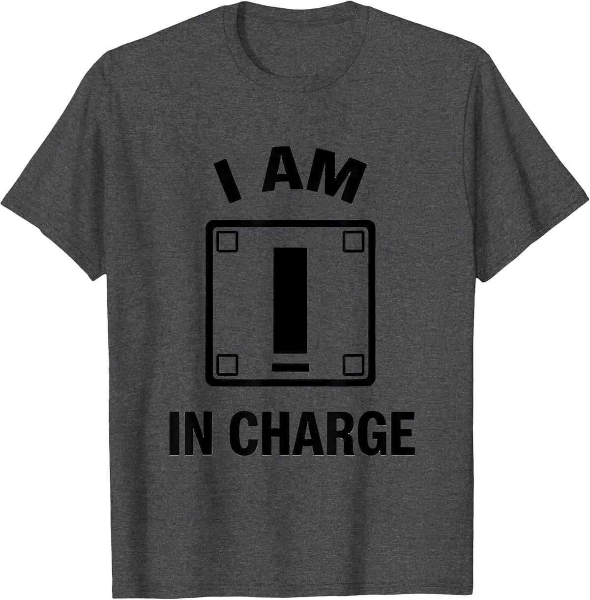 I Am In Charge Funny Chemistry Pun Science Humor T-Shirt - Dark Heather Grey
