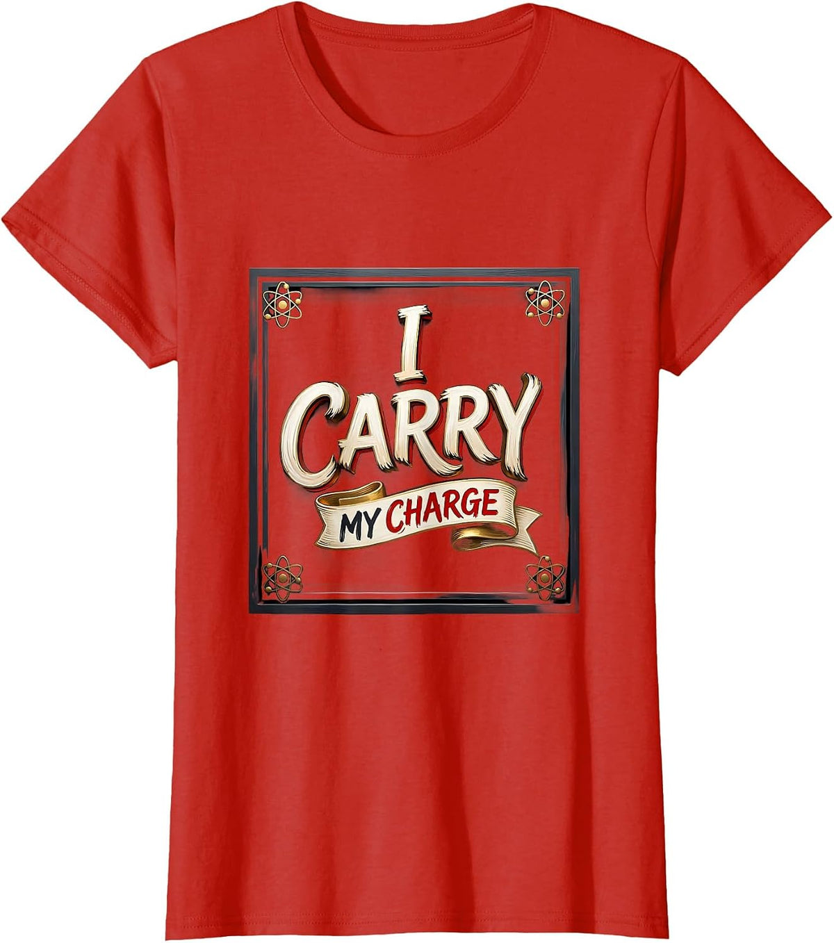 I Carry My Charge Funny Chemistry Science Nerd Student Gift T-Shirt - Red