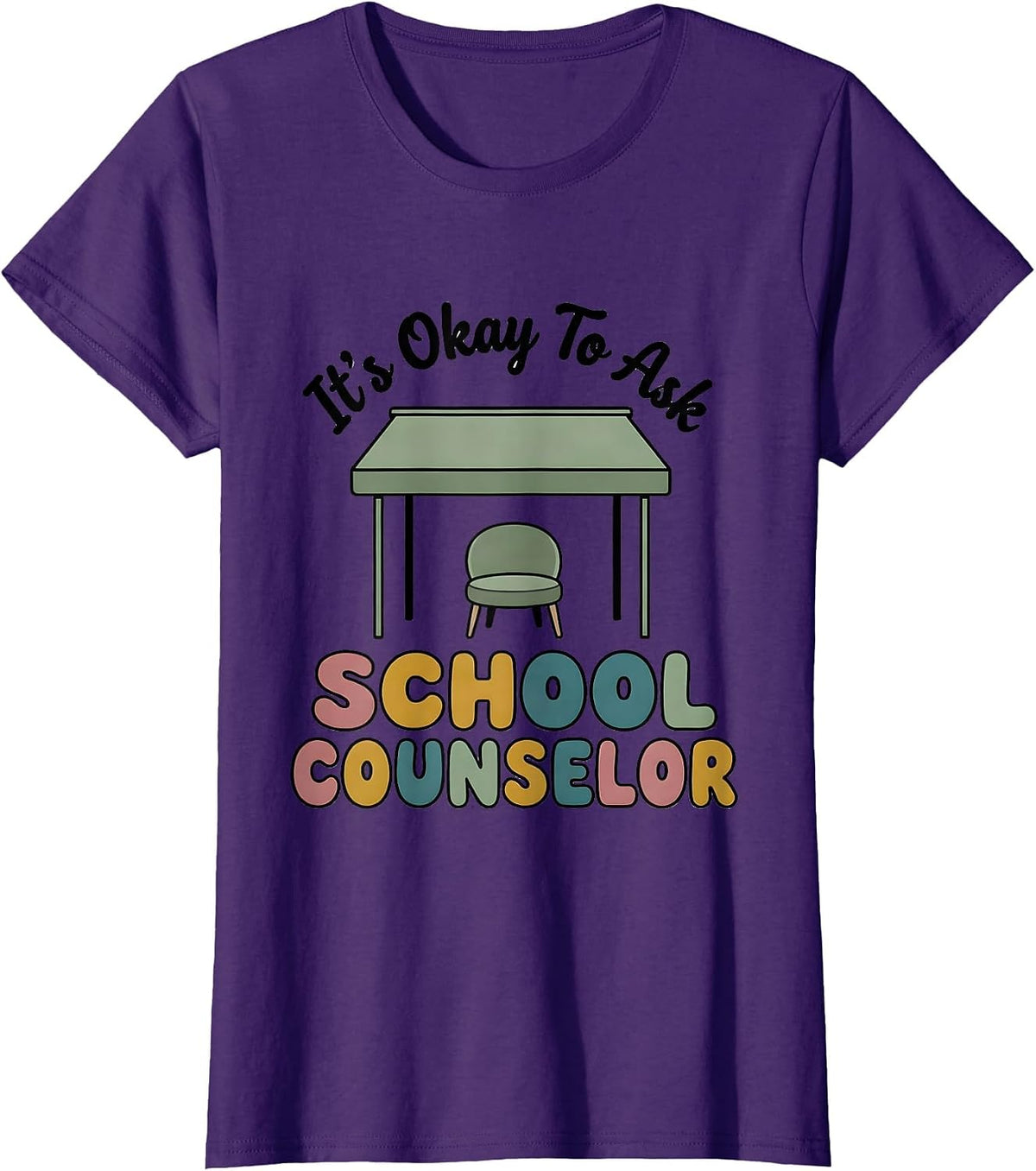 Women's It's Okay To Ask School Counselor Supportive Humor T-Shirt - Purple