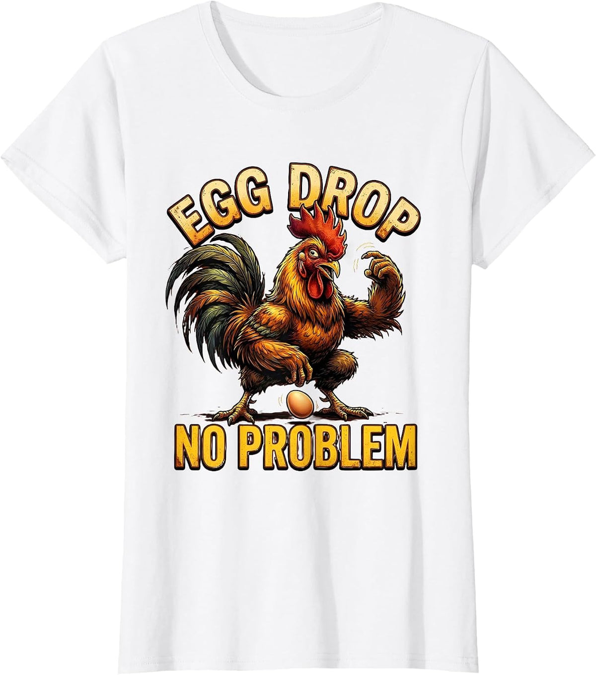 Women's Egg Drop No Problem Funny Chicken Design T-Shirt - White