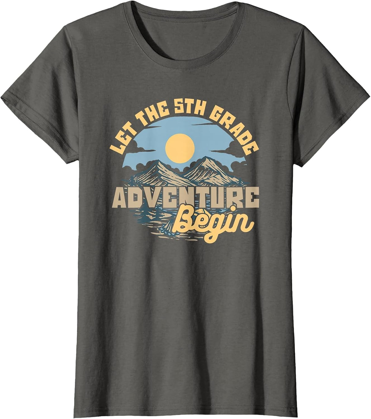 Lets The 5th Grade Adventure Begin Teacher Camping T-Shirt - Asphalt Grey