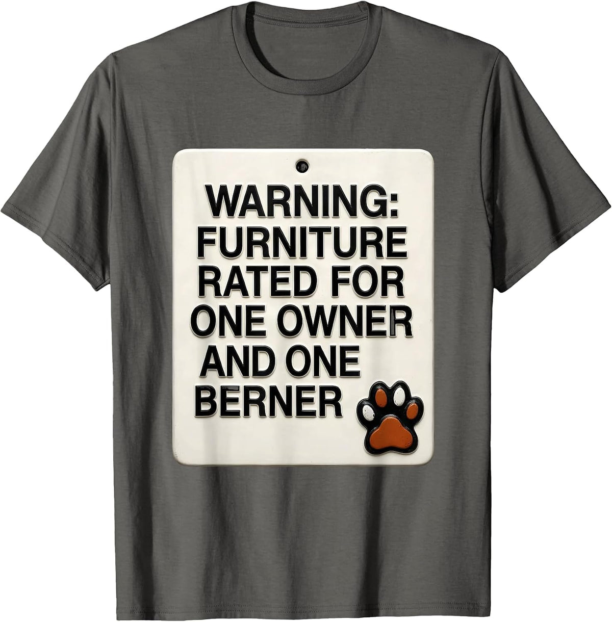 Men's Warning: Furniture Rated For One Owner And One Berner T-Shirt - Asphalt Grey