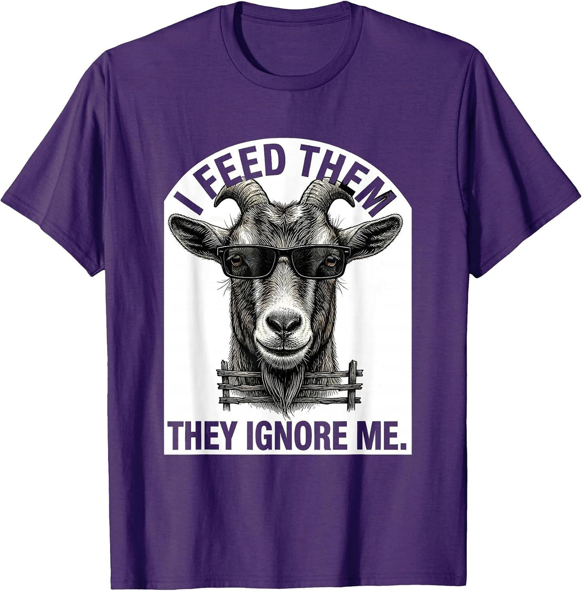 I Feed Them, They Ignore Me Funny Goat Humor Goat Lover T-Shirt - Purple